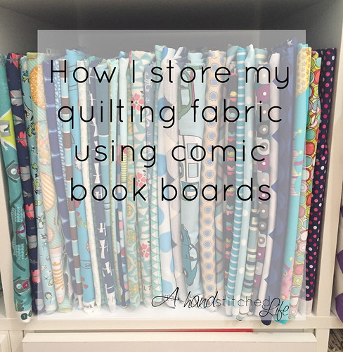 A Hand Stitched Life: How I store my quilting fabric using comic book boards